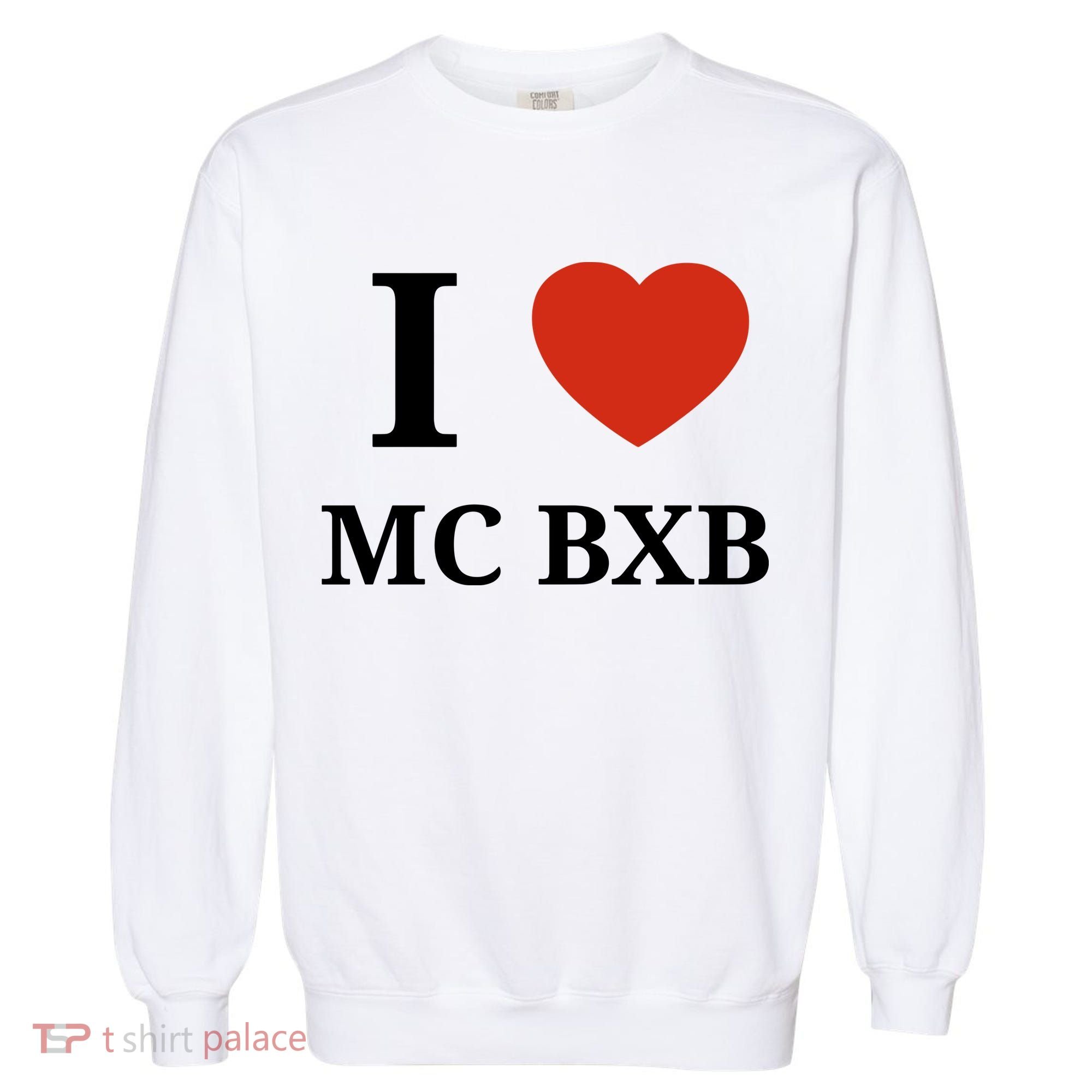 I Love Mc Bxb Garment-Dyed Sweatshirt