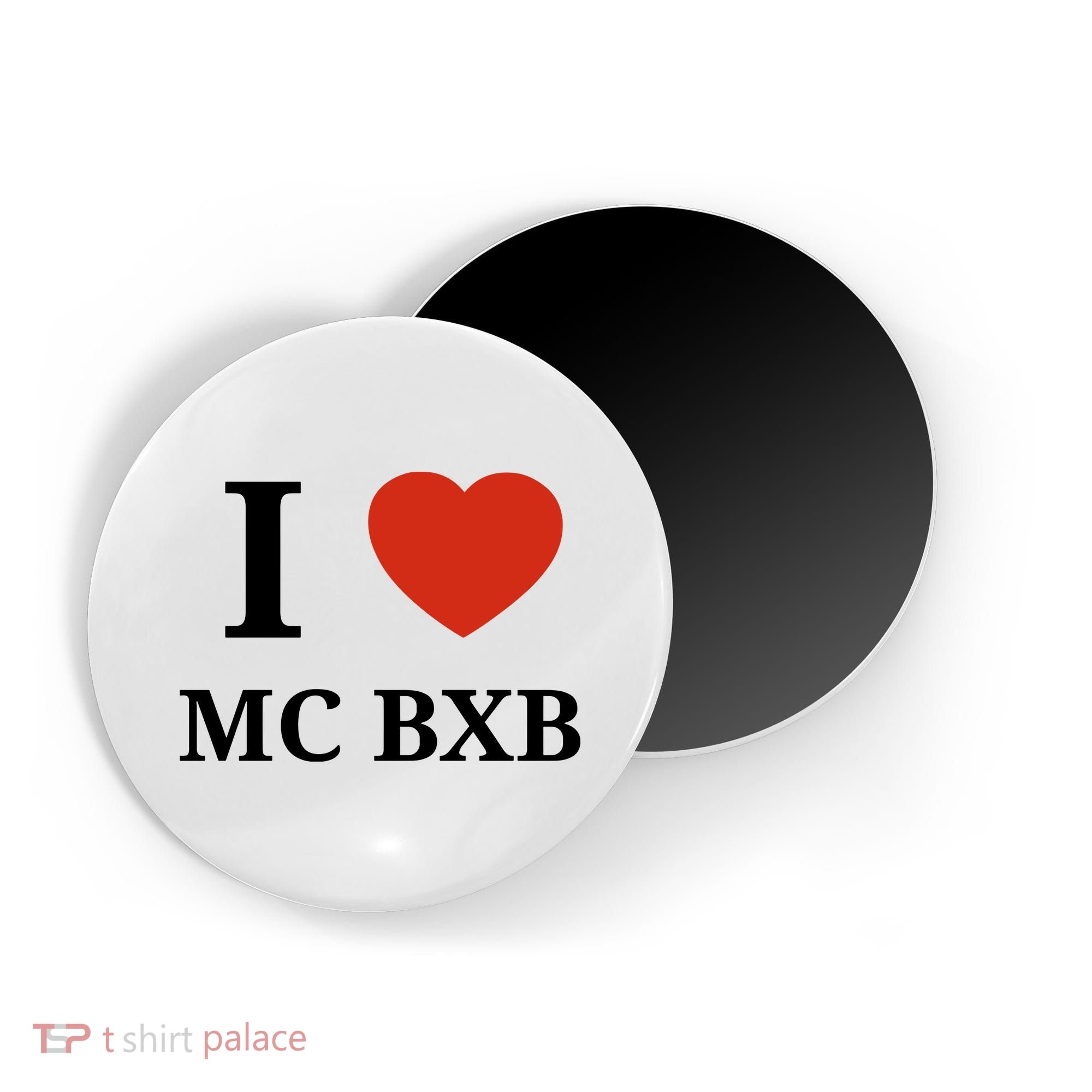 I Love Mc Bxb Magnet