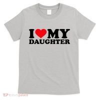 I Love My Daughter T-Shirt thumb 0
