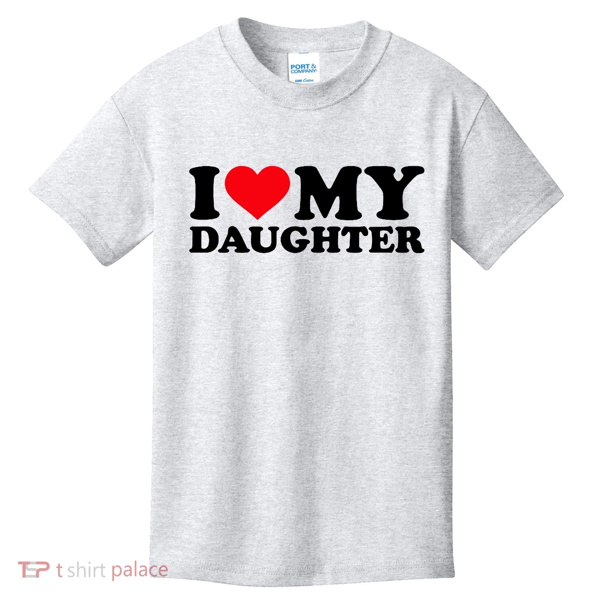 I Love My Daughter Kids T-Shirt