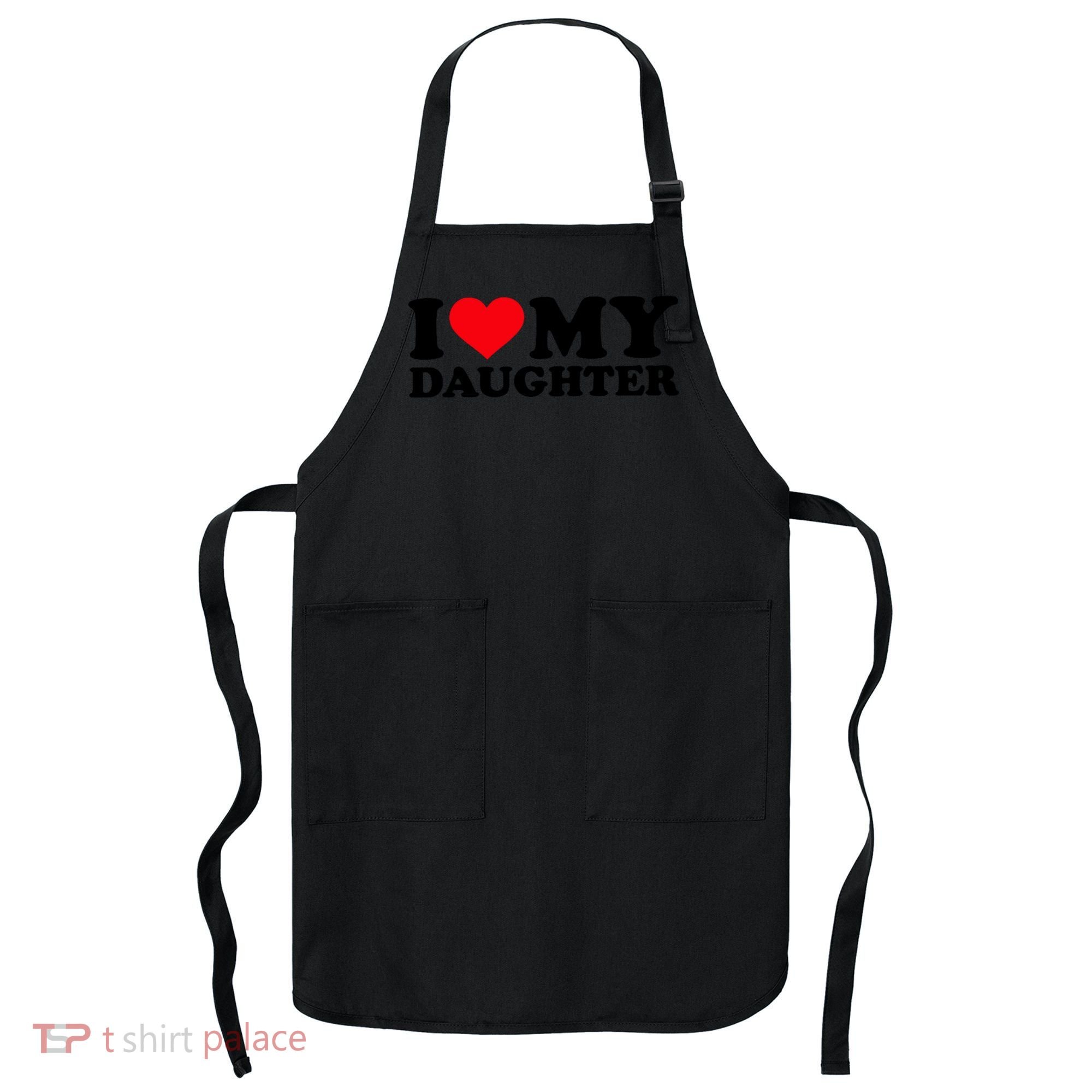 I Love My Daughter Apron