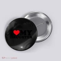 I Love My Daughter Button thumb 0