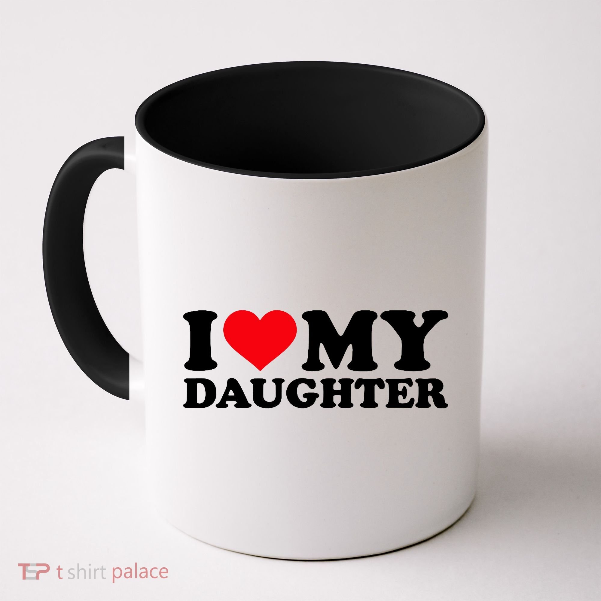 I Love My Daughter Coffee Mug