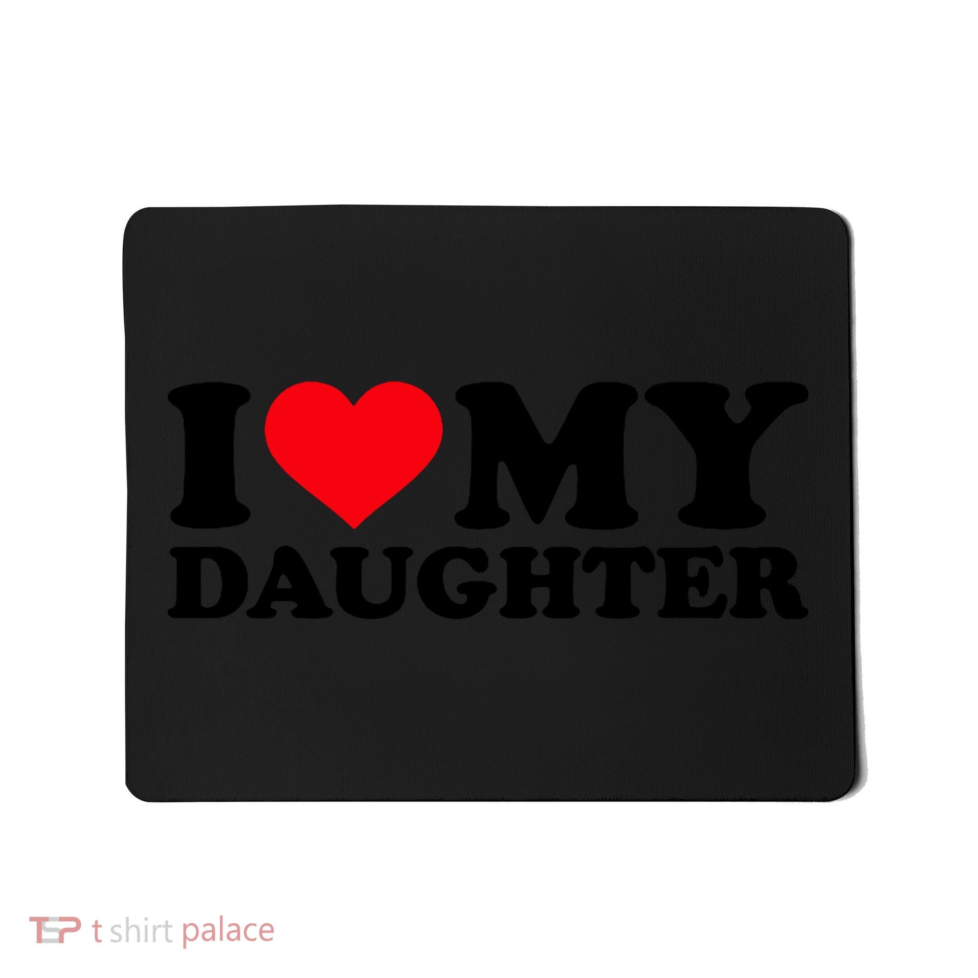 I Love My Daughter Mousepad