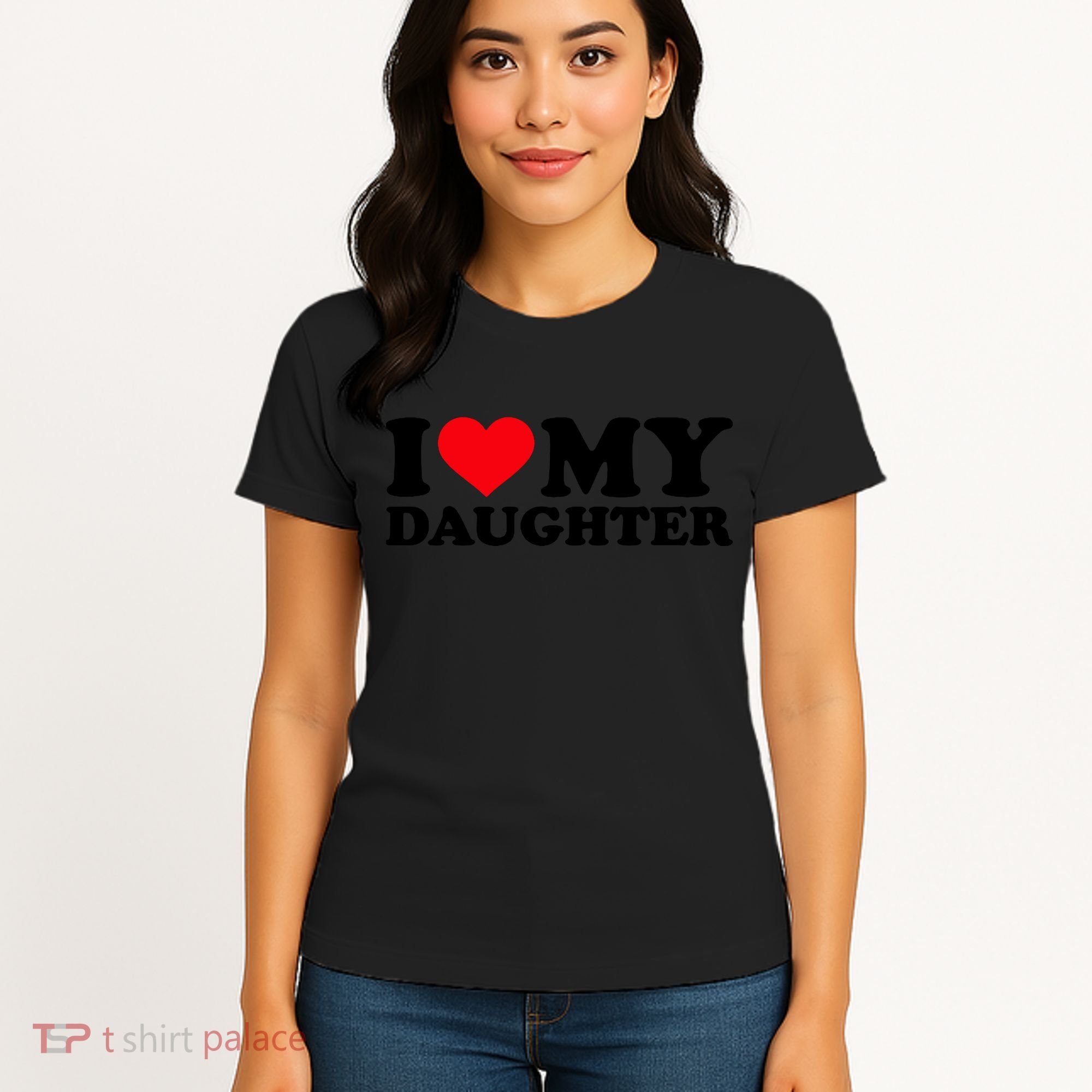 I Love My Daughter Women's T-Shirt
