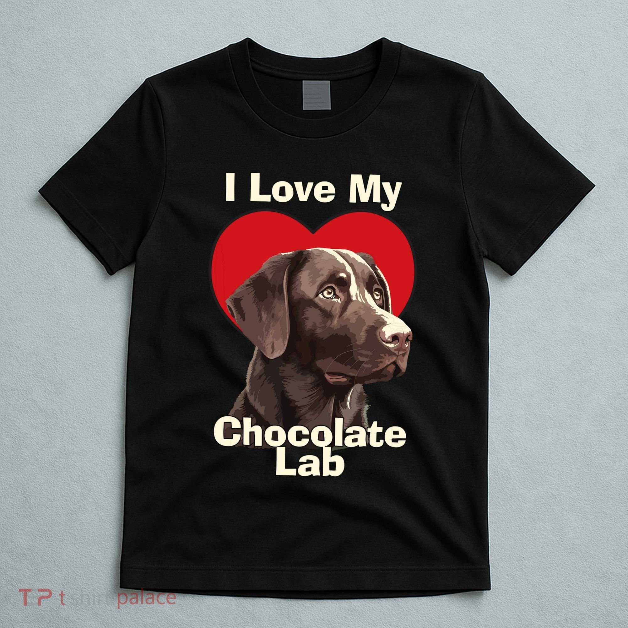 I Love My Chocolate Lab Chocolate Labrador Puppy Dog T-Shirt