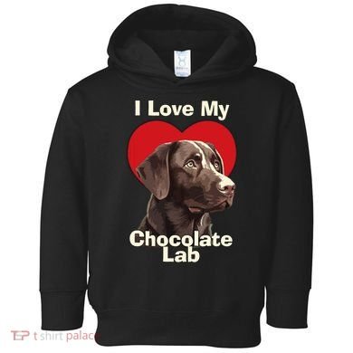 I Love My Chocolate Lab Chocolate Labrador Puppy Dog Toddler Hoodie