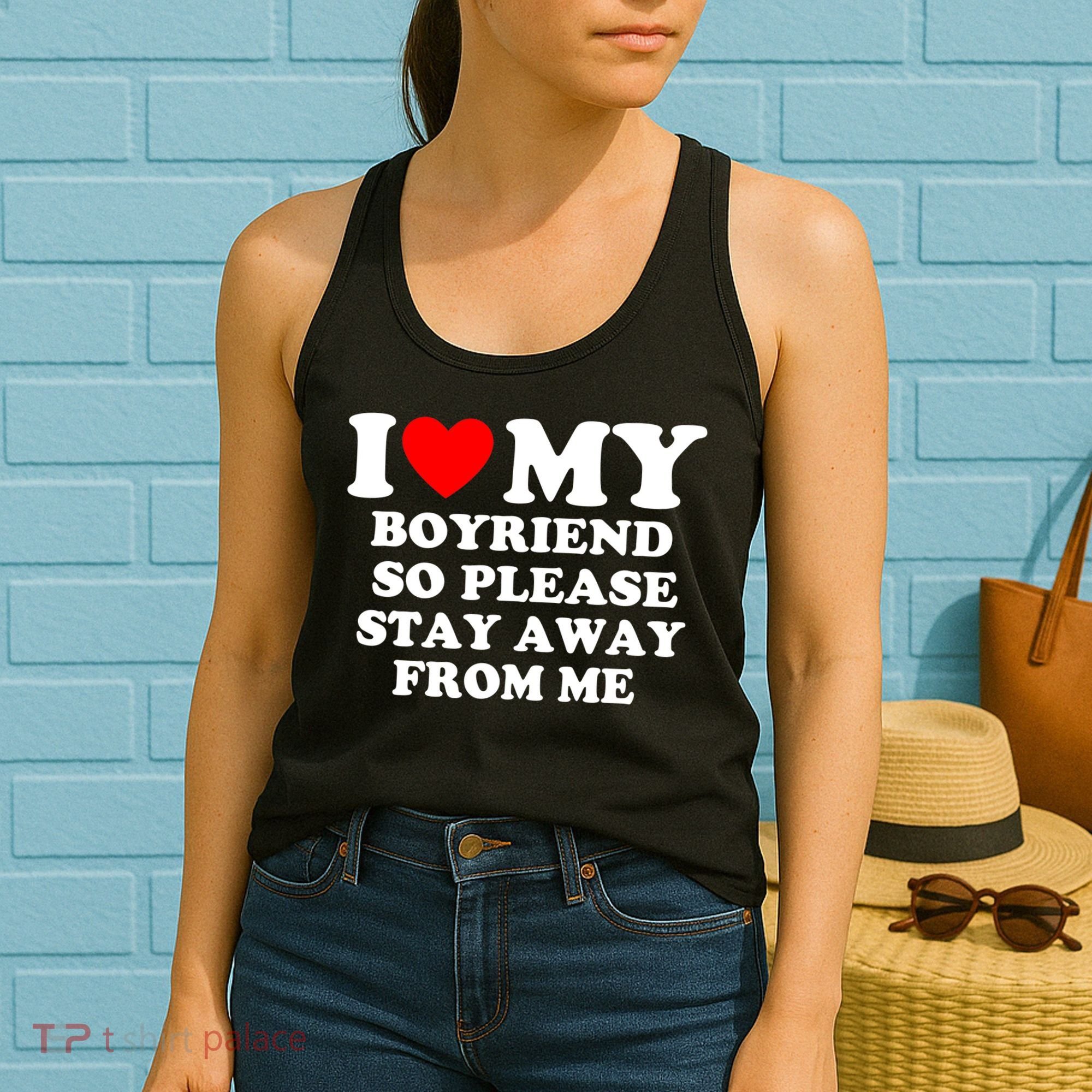 I Love My Boyfriend So Please Stay Away From Me Funny T Women's Tank Top