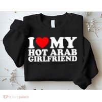 I Love My Hot Arab Girlfriend I Love My Arab Girlfriend Sweatshirt thumb 2