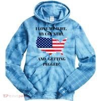 I LOVE MY WIFE, MY COUNTRY, AND GETTING PEGGED!  Tie Dye Hoodie thumb 0