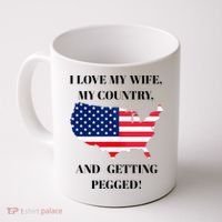 I LOVE MY WIFE, MY COUNTRY, AND GETTING PEGGED!  Coffee Mug thumb 0
