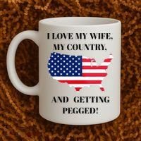 I LOVE MY WIFE, MY COUNTRY, AND GETTING PEGGED!  Coffee Mug thumb 2