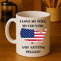 I LOVE MY WIFE, MY COUNTRY, AND GETTING PEGGED!  Coffee Mug thumb 4