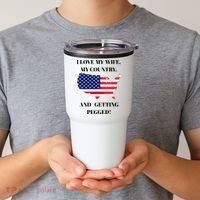 I LOVE MY WIFE, MY COUNTRY, AND GETTING PEGGED!  Tumbler thumb 2