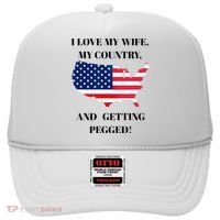 I LOVE MY WIFE, MY COUNTRY, AND GETTING PEGGED!  Hat thumb 0