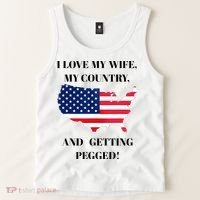 I LOVE MY WIFE, MY COUNTRY, AND GETTING PEGGED!  Tank Top thumb 2