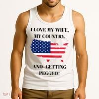 I LOVE MY WIFE, MY COUNTRY, AND GETTING PEGGED!  Tank Top thumb 3