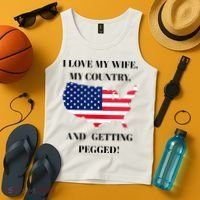 I LOVE MY WIFE, MY COUNTRY, AND GETTING PEGGED!  Tank Top thumb 4