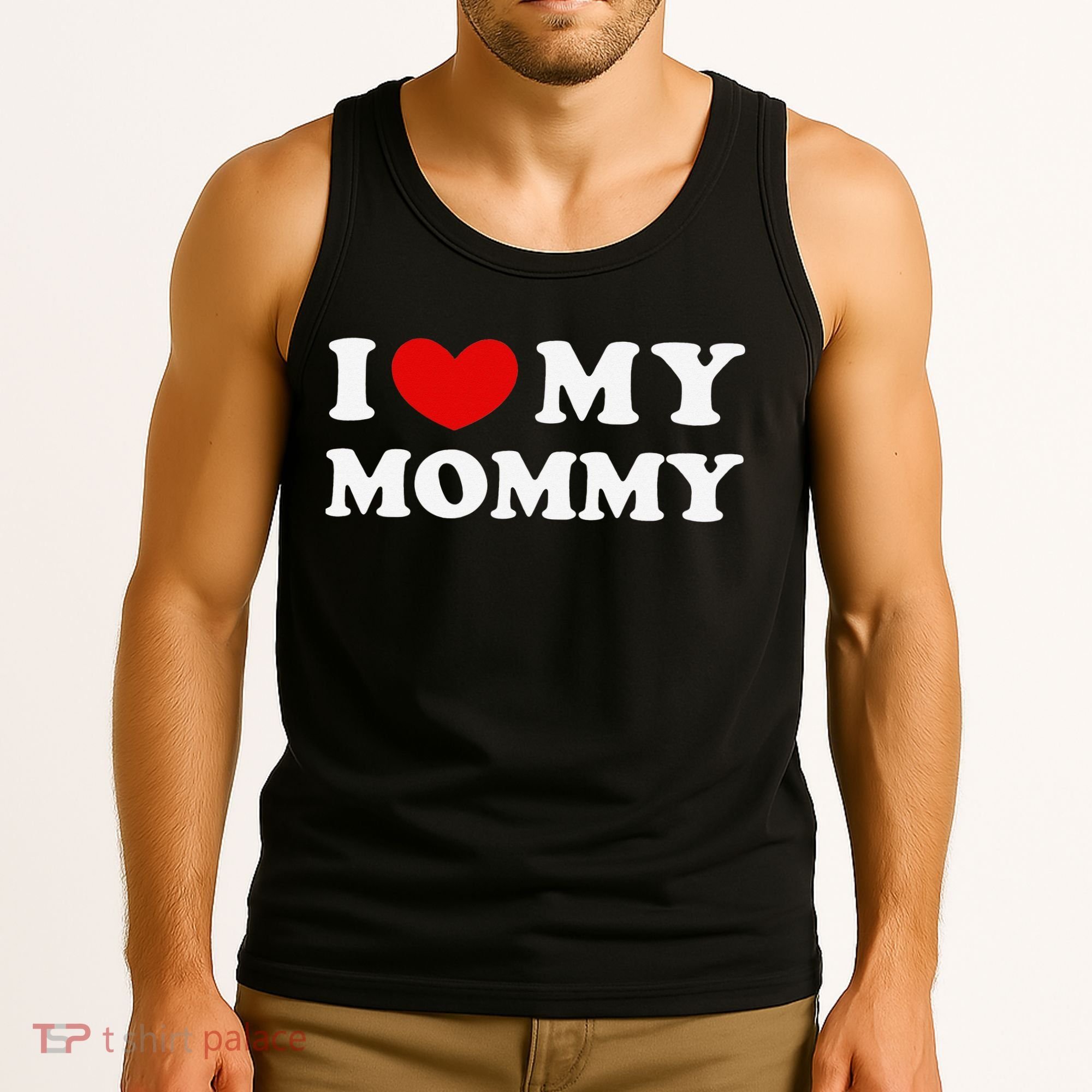 I Love My Mommy I Heart My Mommy Tank Top
