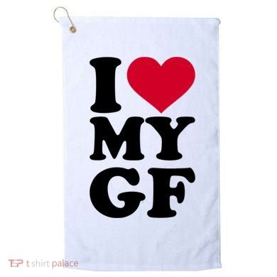 I Love My GF Girlfriend Golf Towel