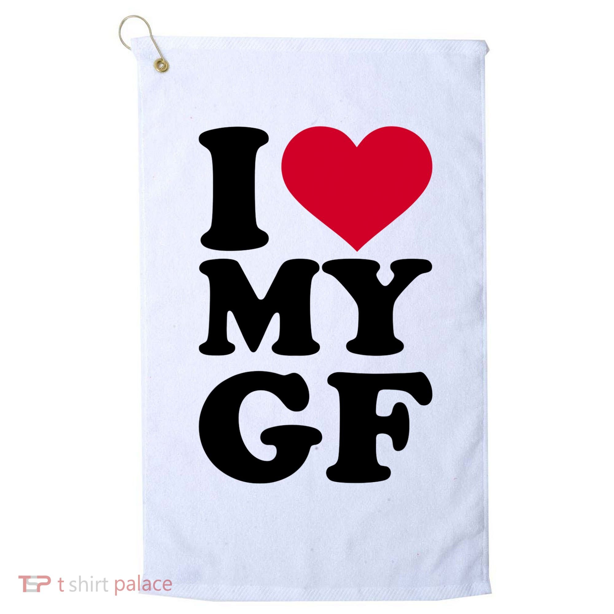 I Love My GF Girlfriend Golf Towel