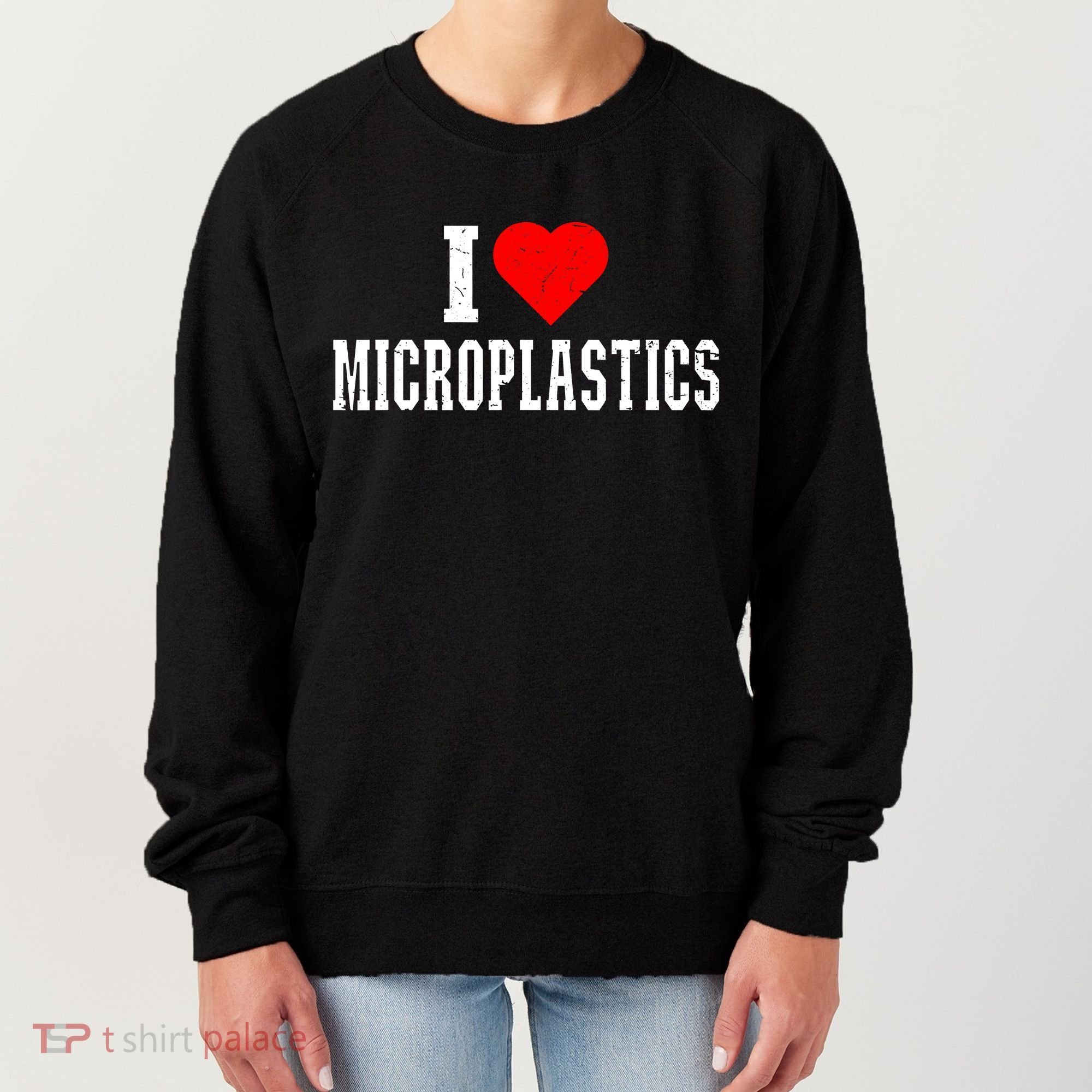 i love microplastics Women's Sweatshirt