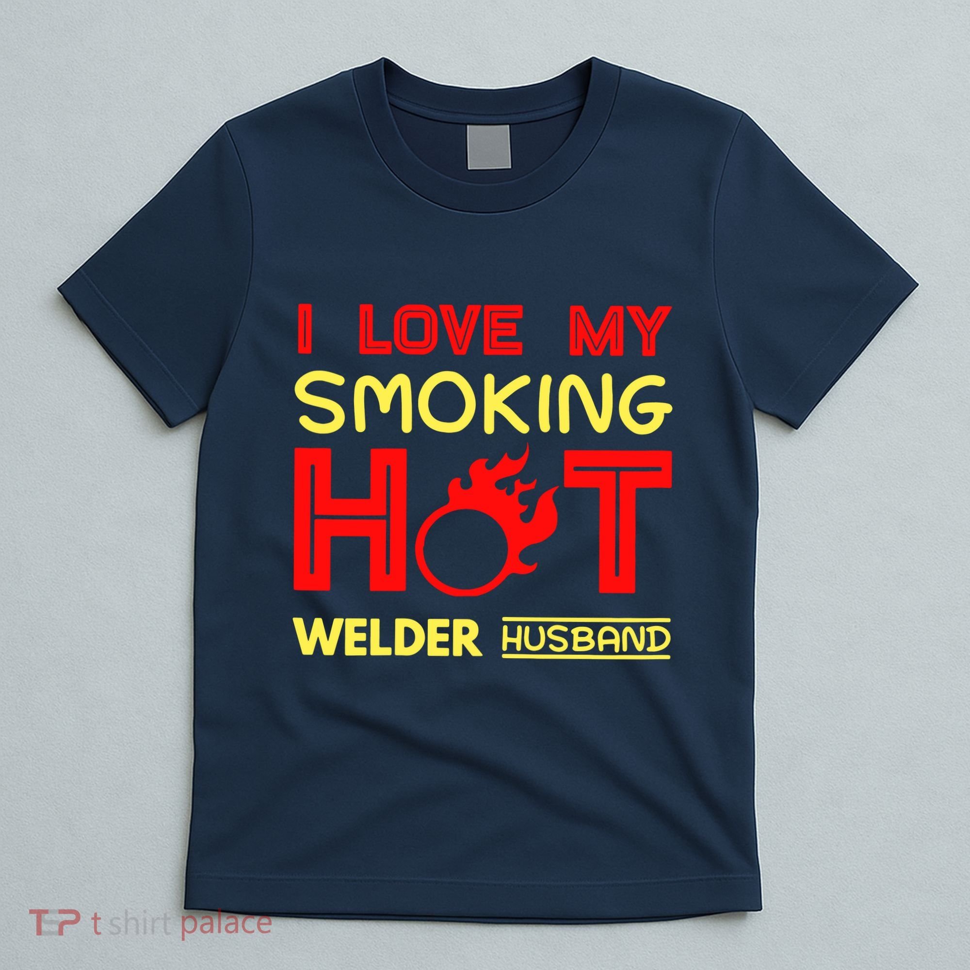 I Love My Smoking Hot Welder Husband T-Shirt