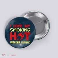 I Love My Smoking Hot Welder Husband Button thumb 0