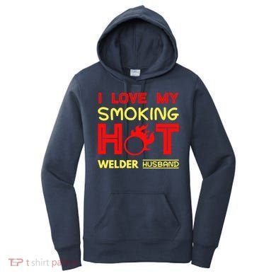 I Love My Smoking Hot Welder Husband Women's Hoodie