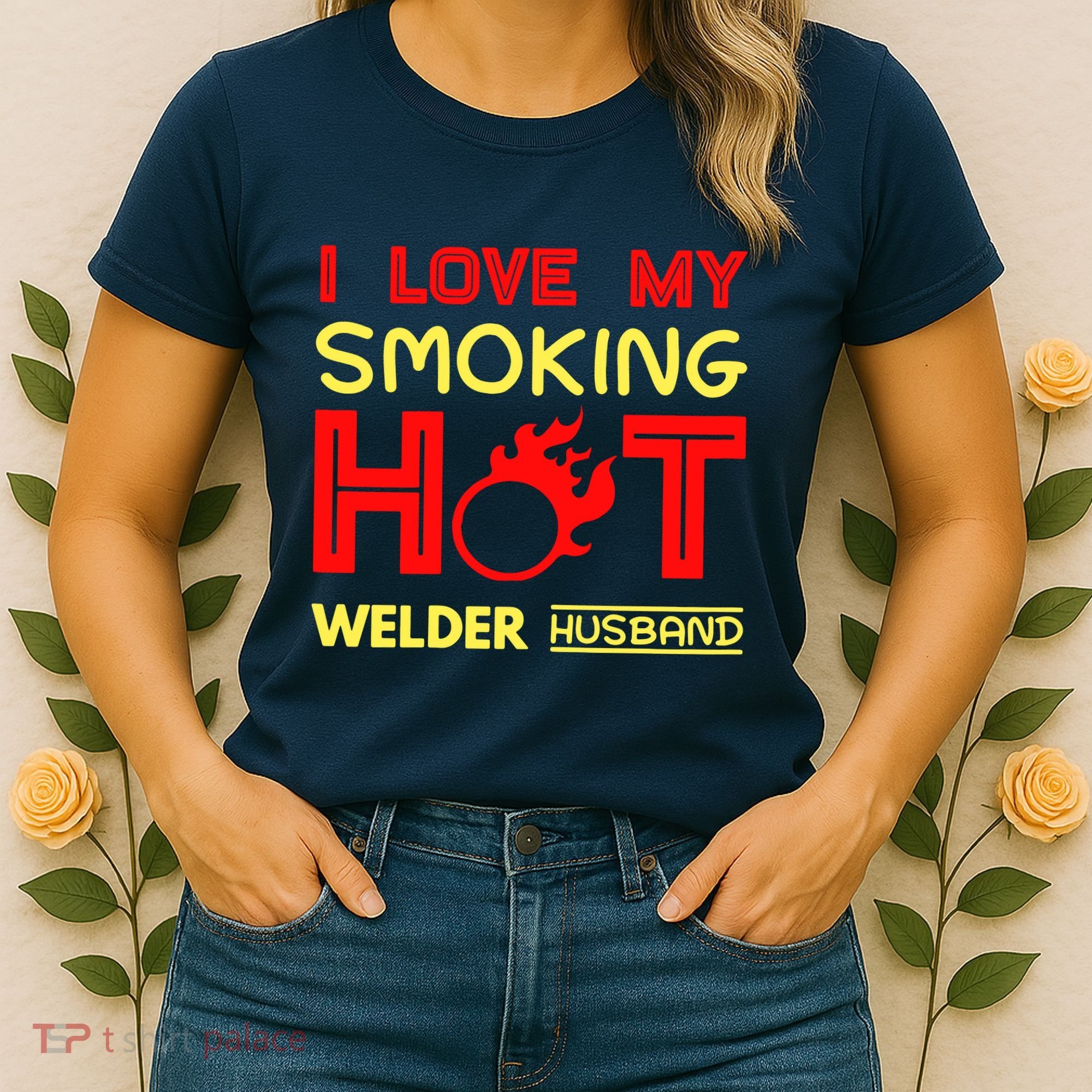 I Love My Smoking Hot Welder Husband Women's T-Shirt