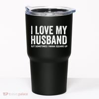 I Love My Husband But Sometimes I Wanna Square Up Tumbler thumb 0