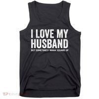 I Love My Husband But Sometimes I Wanna Square Up Tank Top thumb 0