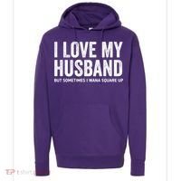 I Love My Husband But Sometimes I Wanna Square Up Hoodie thumb 0