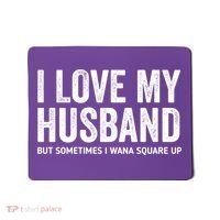 I Love My Husband But Sometimes I Wanna Square Up Mousepad thumb 0
