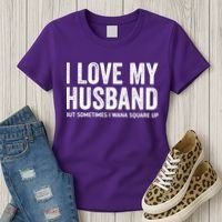 I Love My Husband But Sometimes I Wanna Square Up Women's T-Shirt thumb 3