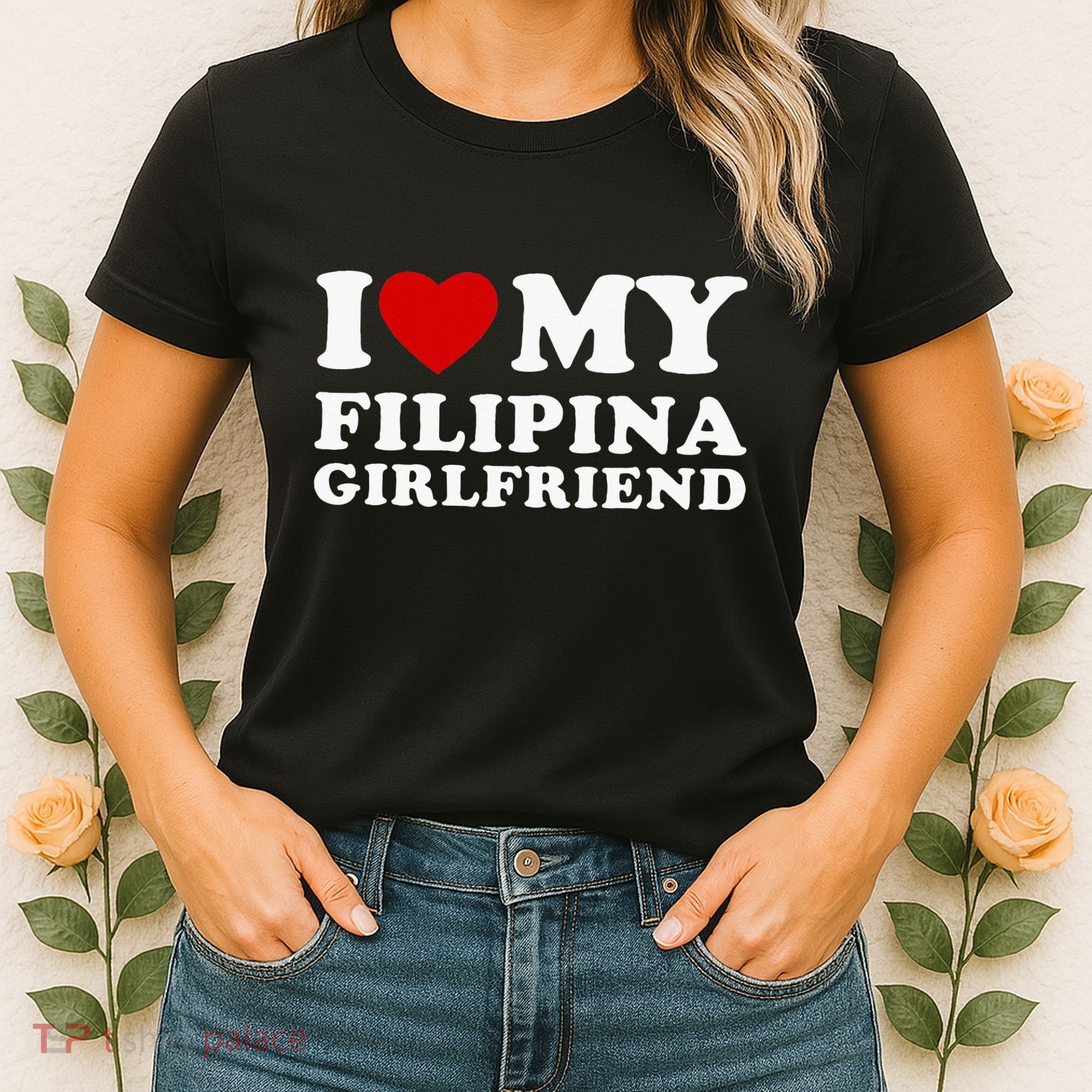 I Love My Filipina Girlfriend Women's T-Shirt