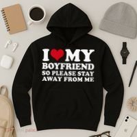 I Love My Boyfriend So Please Stay Away From Me Hoodie thumb 3