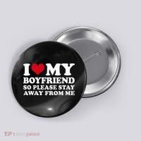I Love My Boyfriend So Please Stay Away From Me Button thumb 0