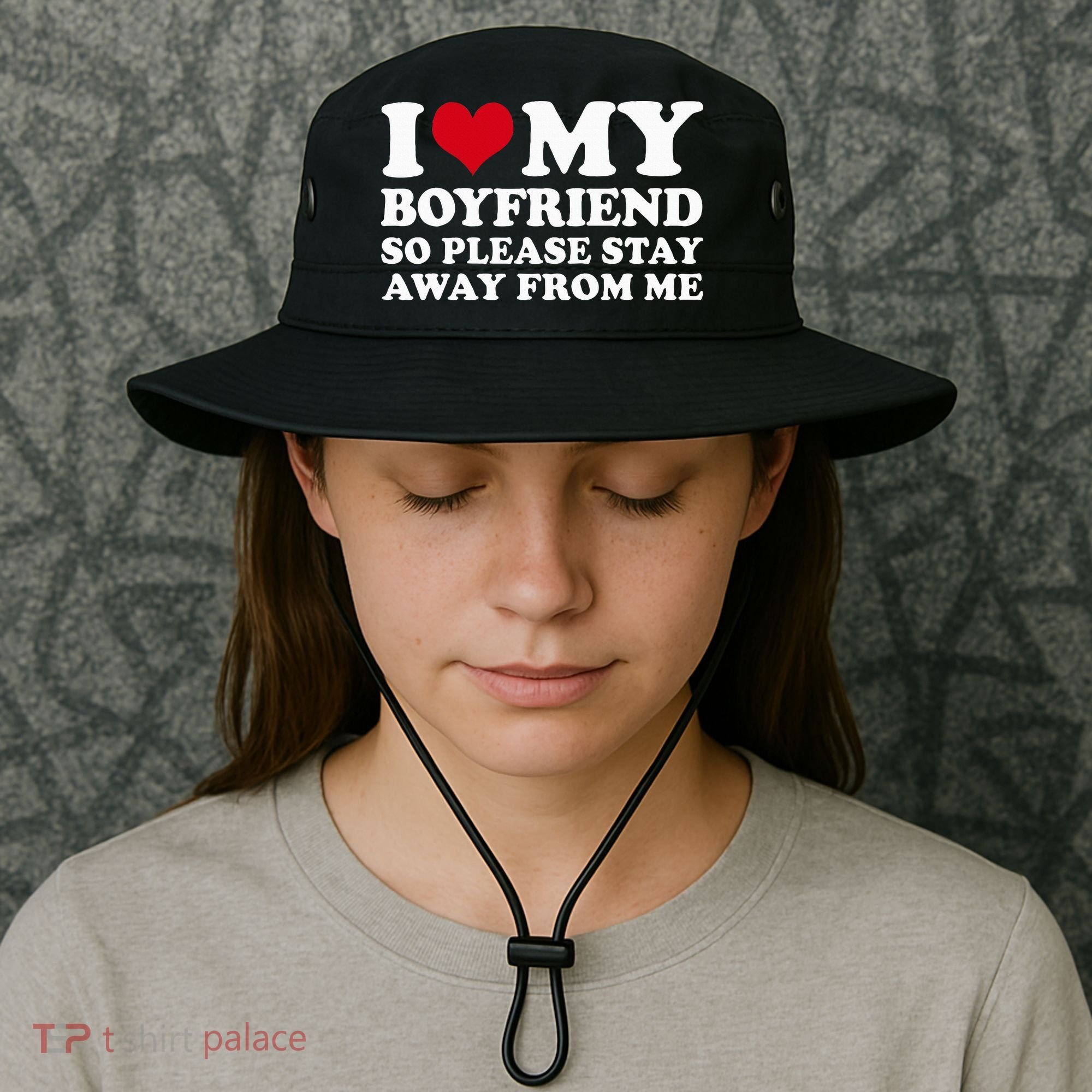 I Love My Boyfriend So Please Stay Away From Me Bucket Hat
