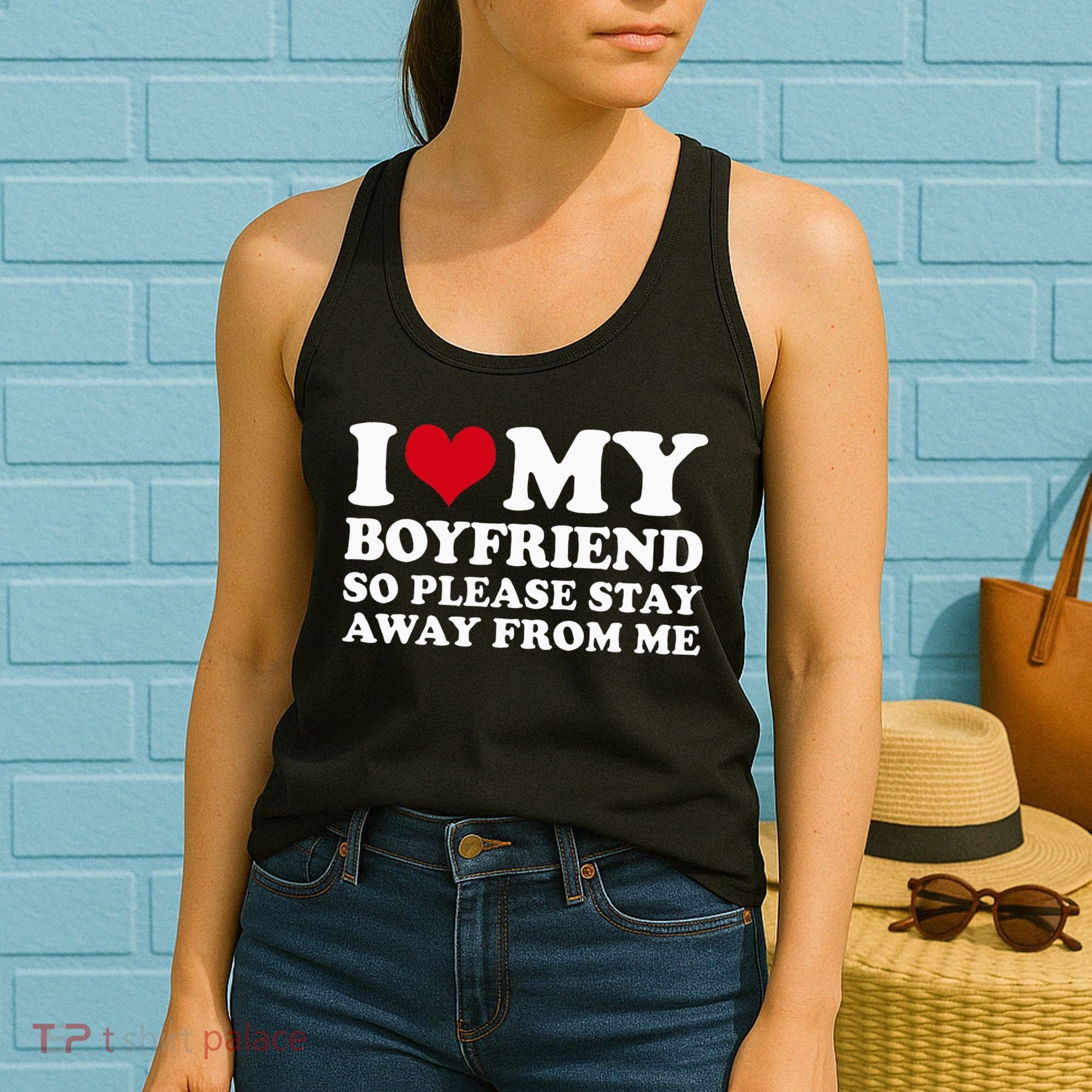 I Love My Boyfriend So Please Stay Away From Me Women's Tank Top