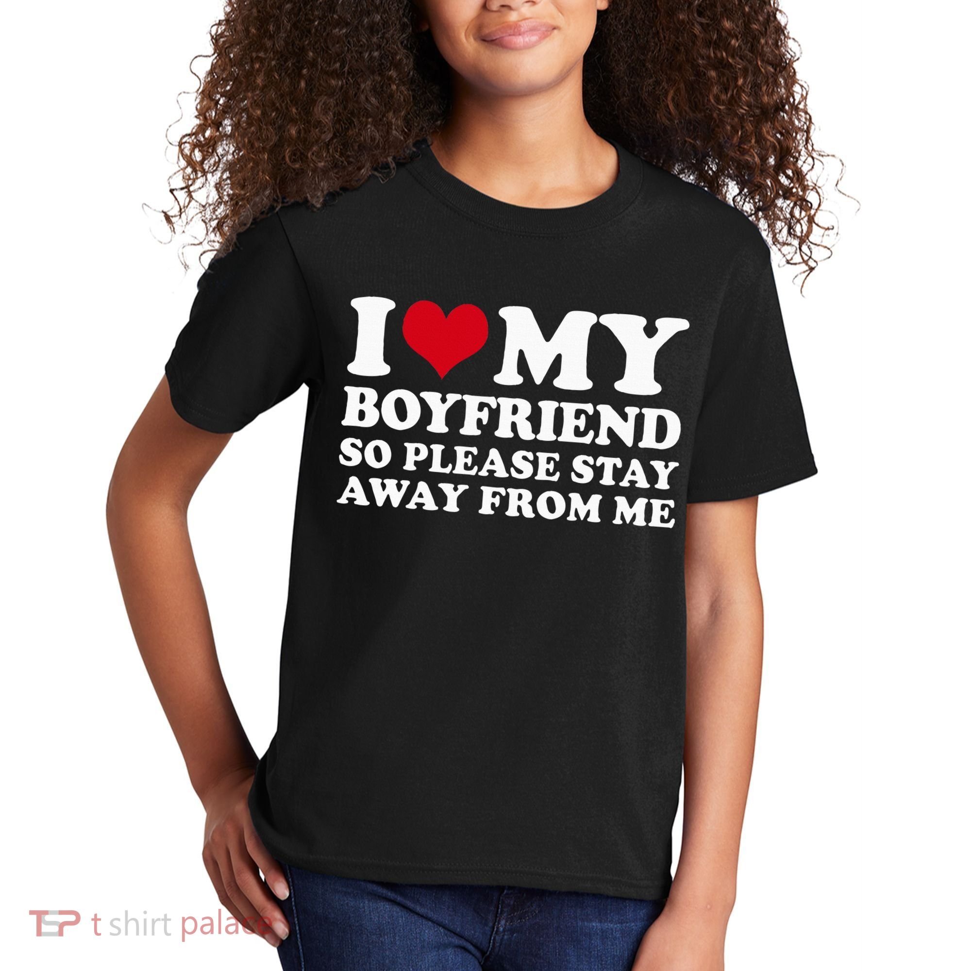 I Love My Boyfriend So Please Stay Away From Me Kids T-Shirt