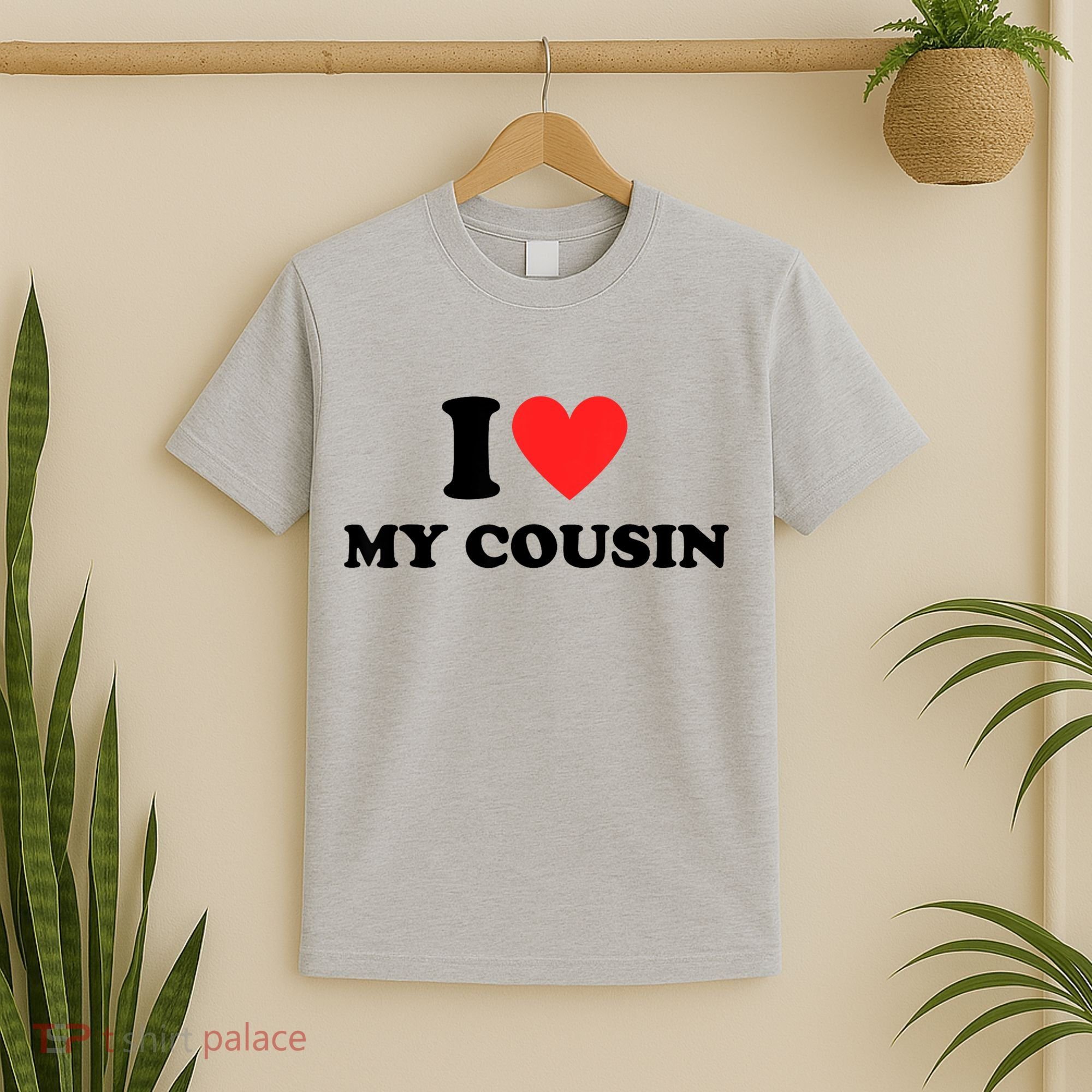 I Love My Cousin T-Shirt