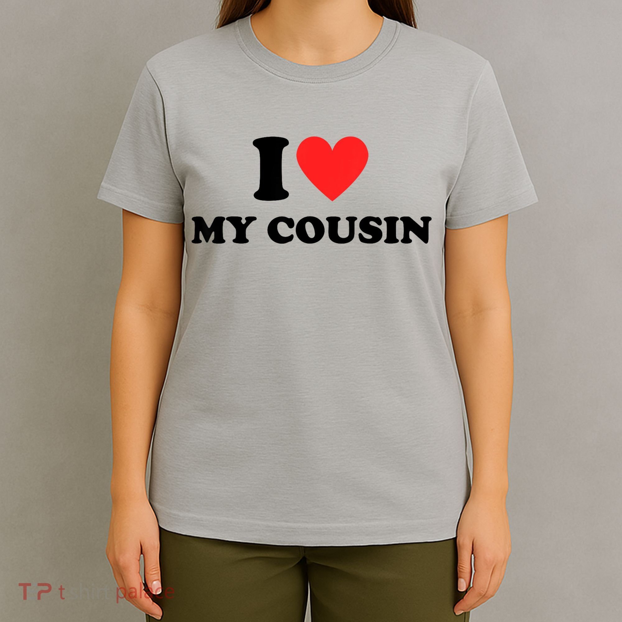I Love My Cousin T-Shirt