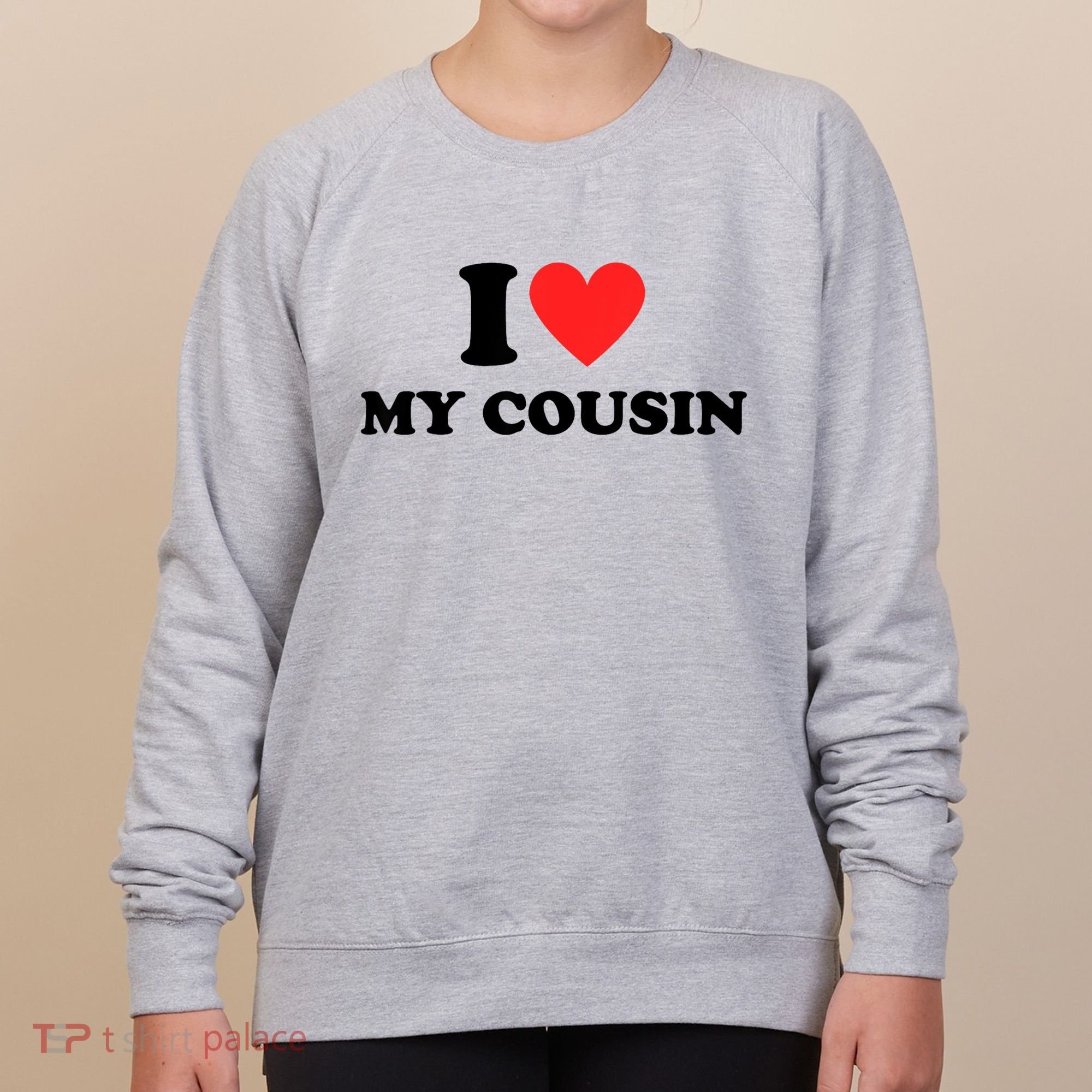 I Love My Cousin Women's Sweatshirt