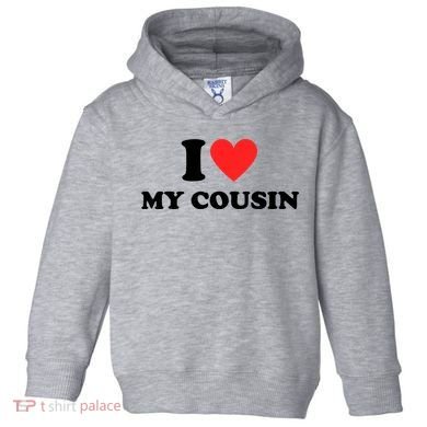 I Love My Cousin Toddler Hoodie