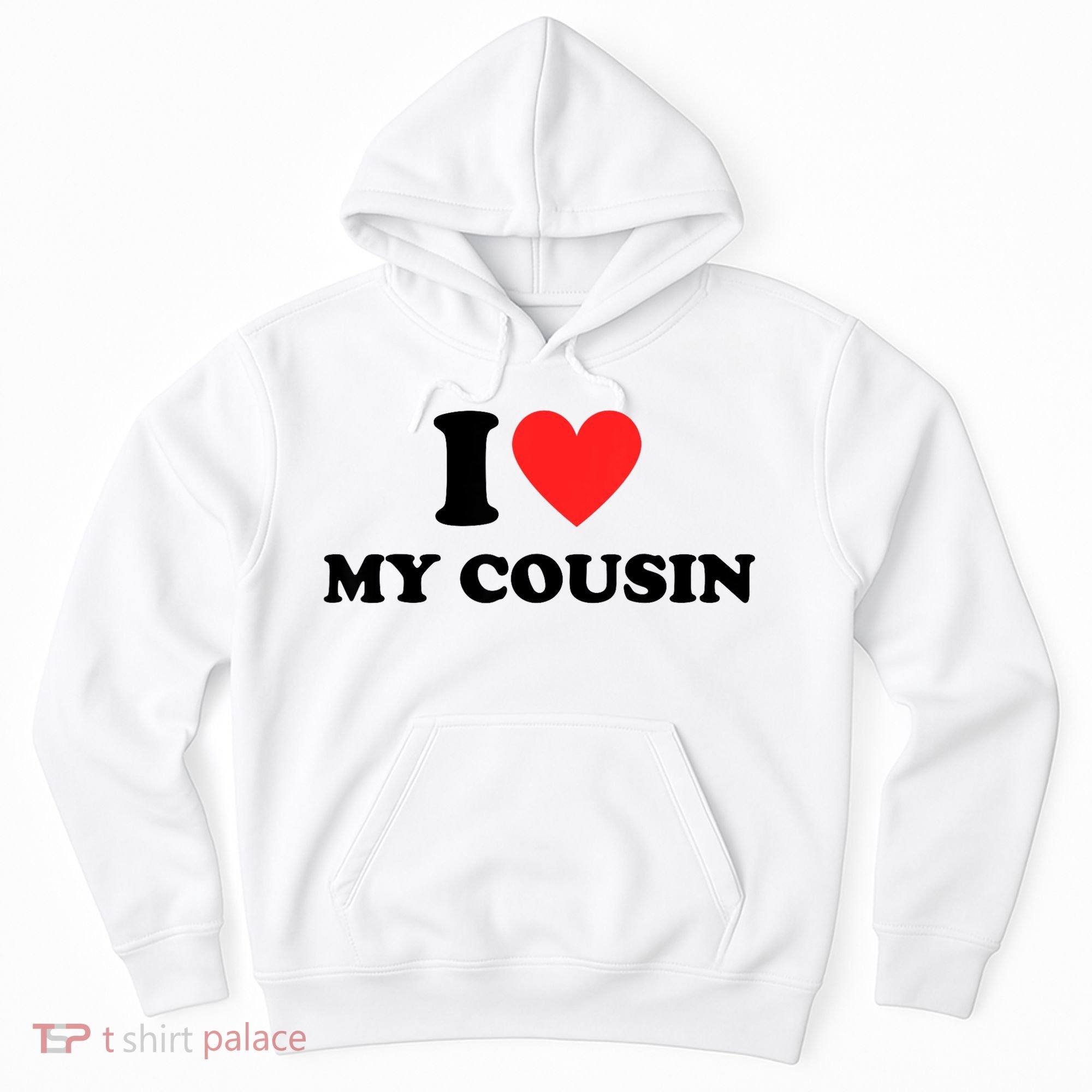 I Love My Cousin Hoodie