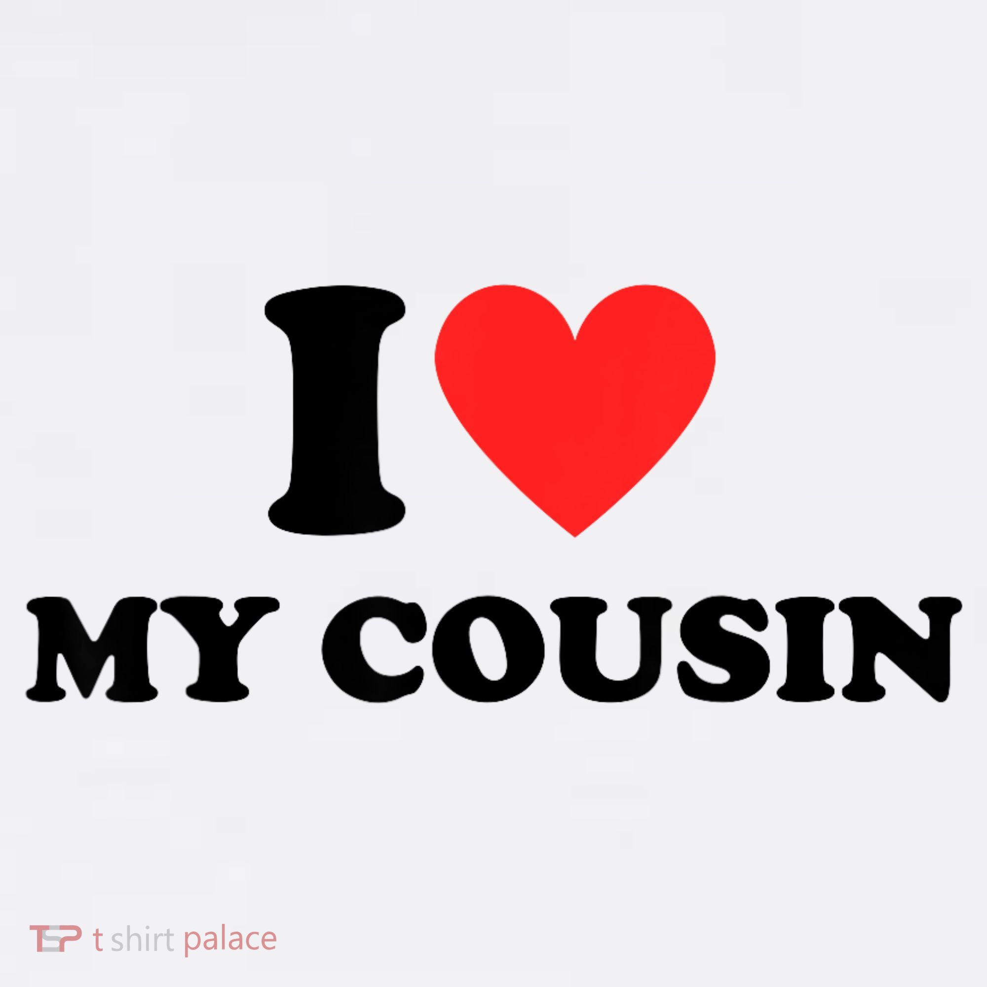 I Love My Cousin Tumbler