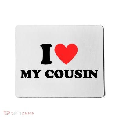 I Love My Cousin Mousepad