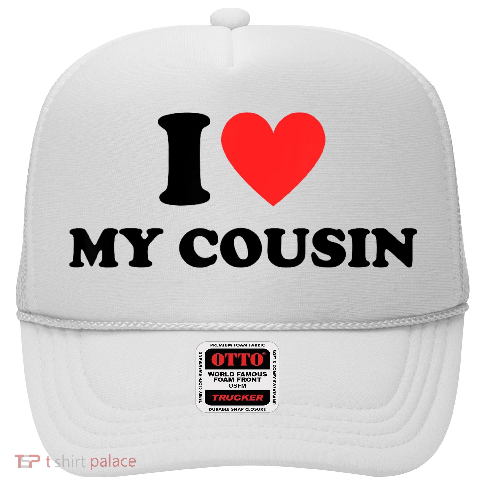 I Love My Cousin Hat