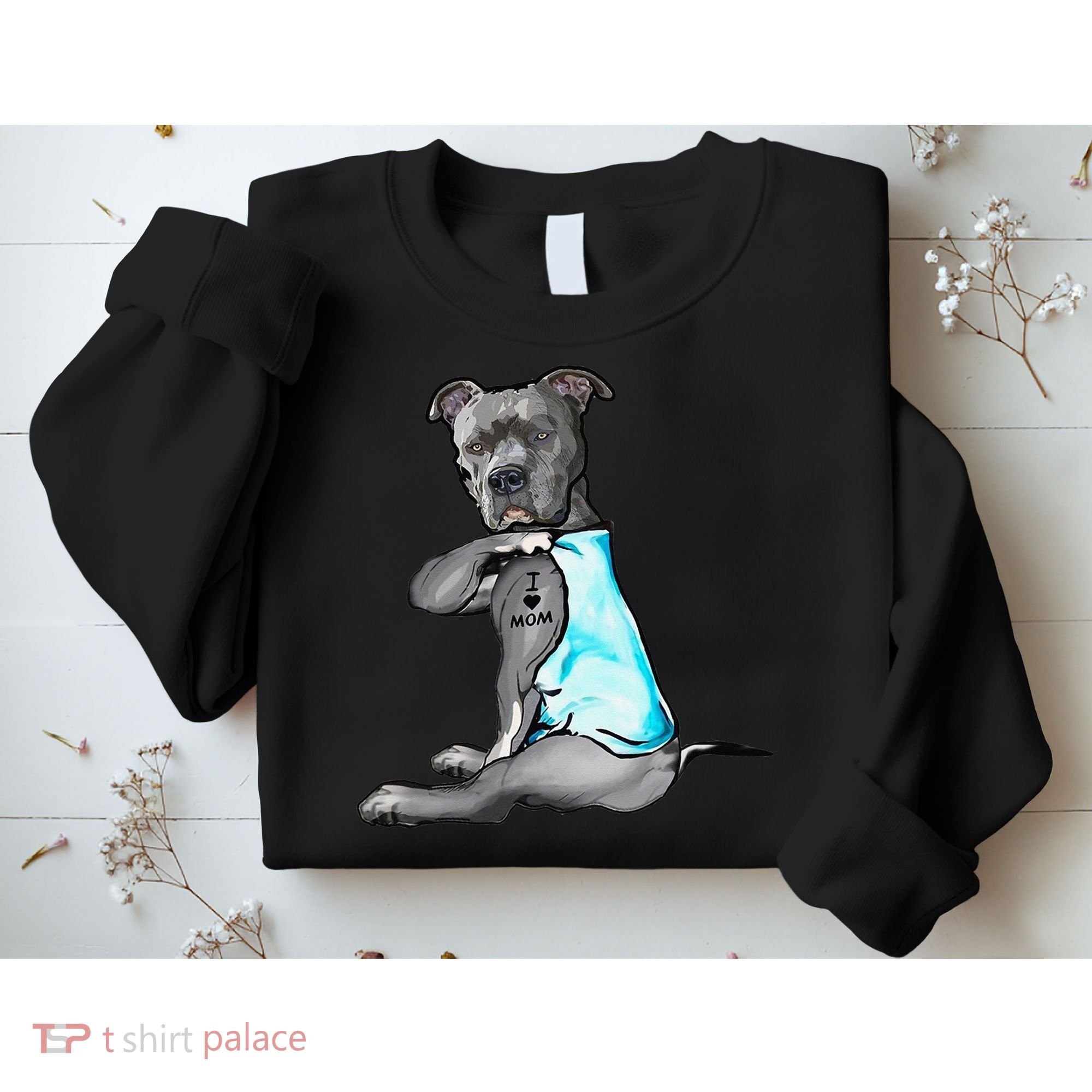 I Love Mom Tattoo Pitbull Dog Lover  Gift Pitbull Mom Sweatshirt